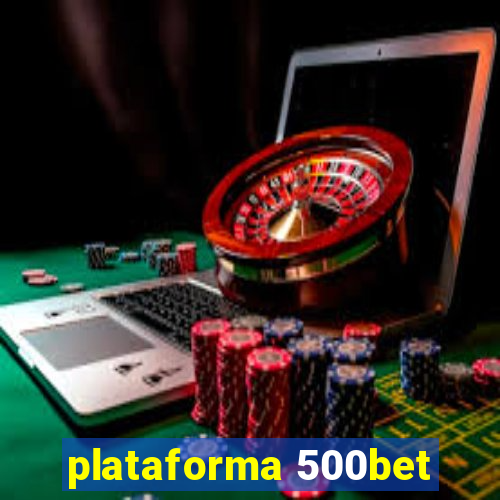 plataforma 500bet